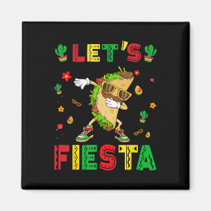 Let's Fiesta Tacos Dabbing Cinco De Mayo Mexican P Magnet