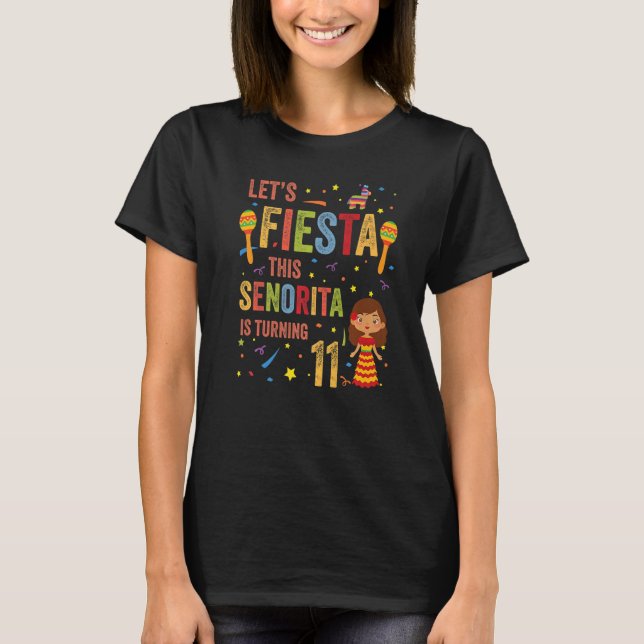 Let's Fiesta This Senorita Is Turning 11th Mexican T-Shirt (Front)