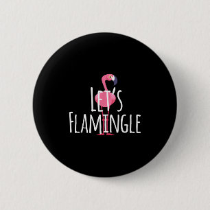 Lets Flamingle Quote - Cute Flamingo Graphic 6 Cm Round Badge