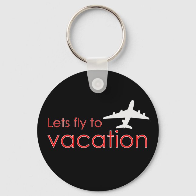 Lets fly to vacation key ring (Front)