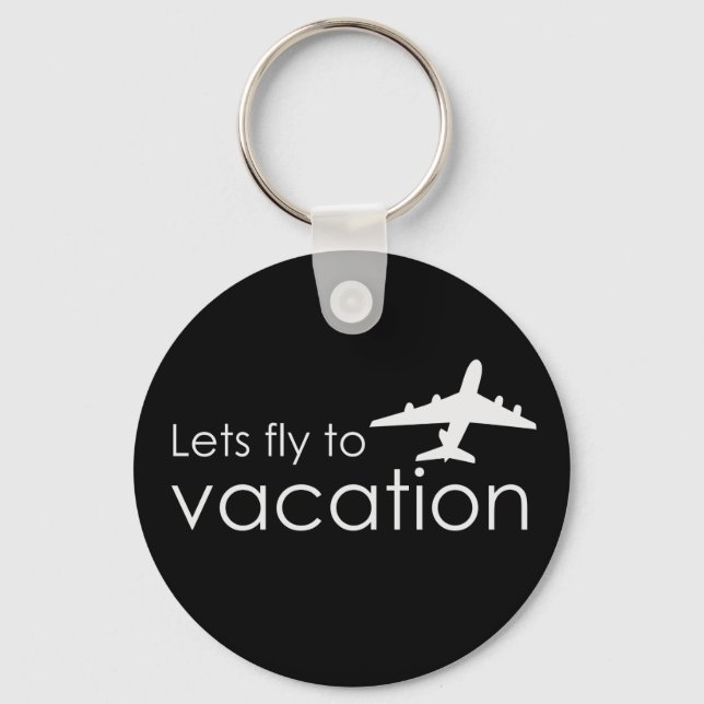 Lets fly to vacation key ring (Front)