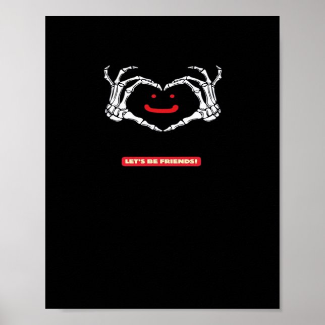 Let's Friends! Classic Skeleton Hands Heart Poster (Front)