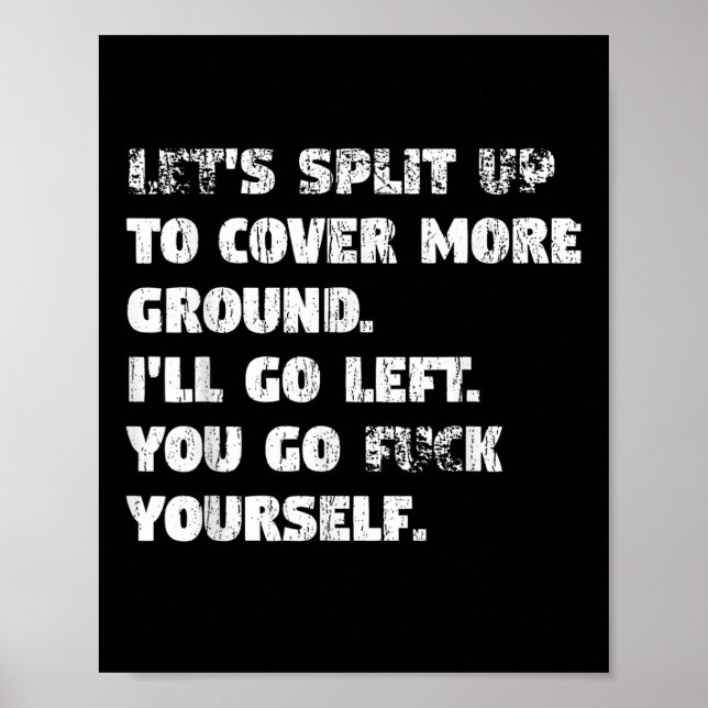 Lets Funny Split To Cover More Ground Ill Go Left  Poster (Front)