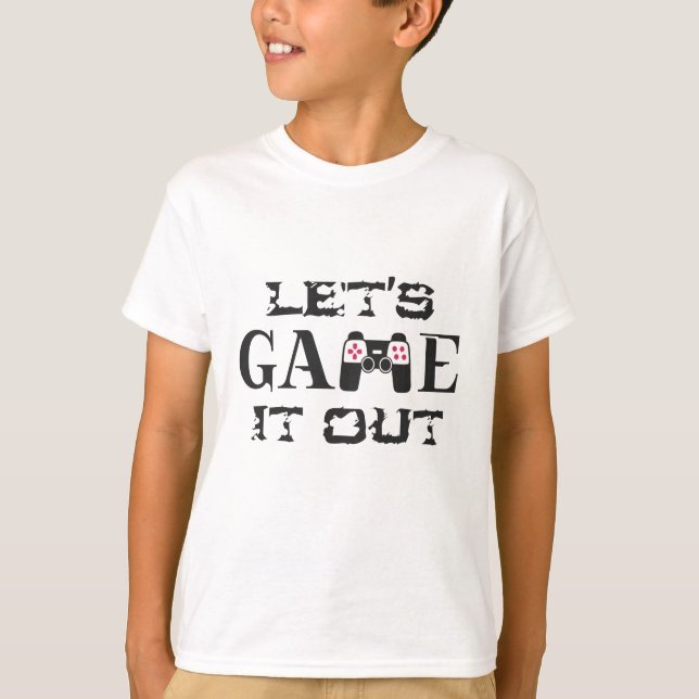 Let's game it out T-Shirt (Front)