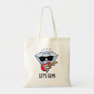 Let's Gem Funny Jewel Pun  Tote Bag