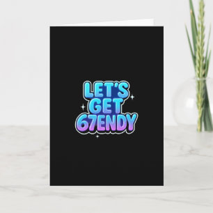 Let's Get 67endy Alpha Meme Gen-z Vibes Card