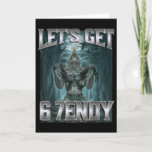 Let's Get 6 7endy Alpha Wolf Meme Funny Humor  Card