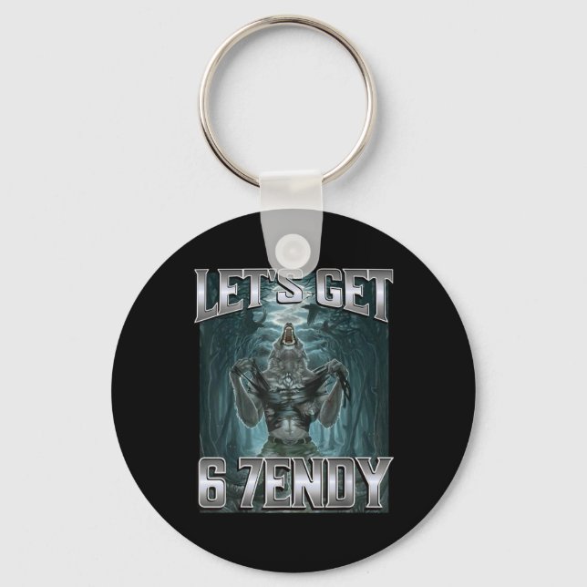 Let's Get 6 7endy Alpha Wolf Meme Funny Humor  Key Ring (Front)