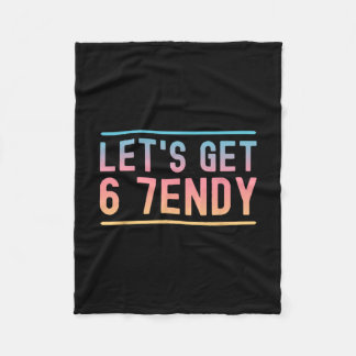 Let's Get 6 7endy Funny Six Seven Meme Humor Aura  Fleece Blanket