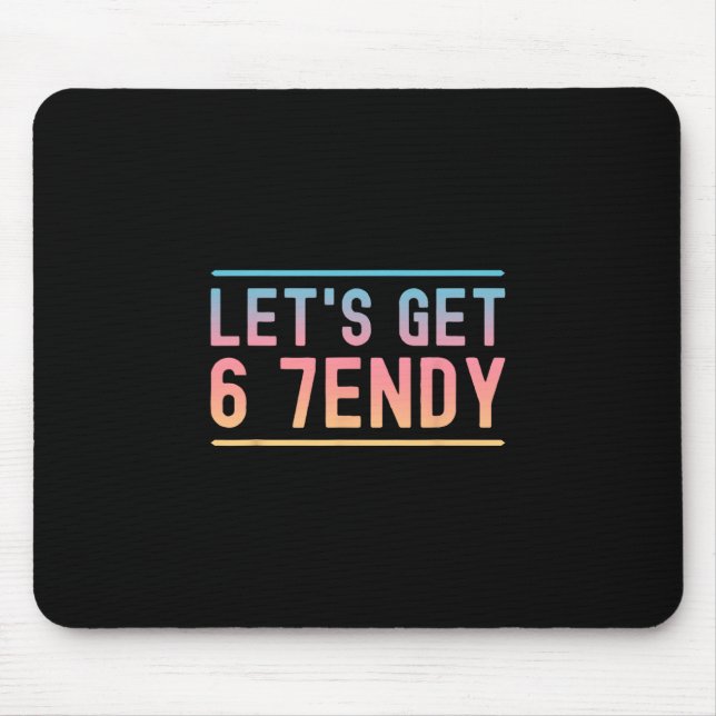 Let's Get 6 7endy Funny Six Seven Meme Humor Aura  Mouse Mat (Front)