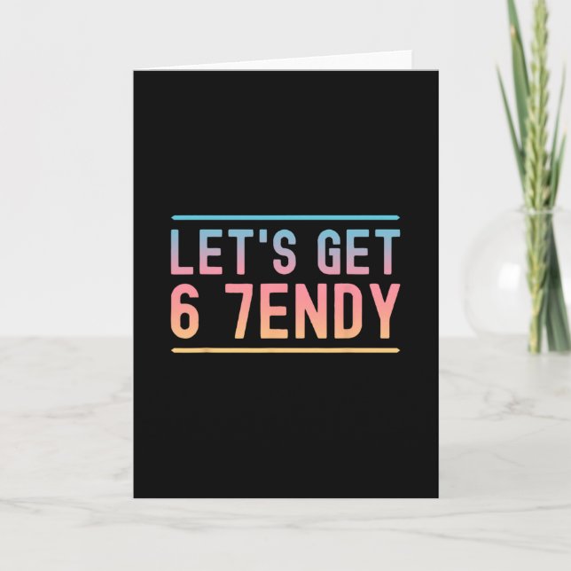 Let's Get 6 7endy Funny Six Seven Meme Humour Aura Card (Front)
