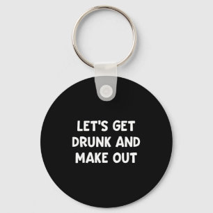 Let's get and make out, funny, jokes, sarcastic key ring