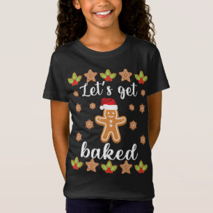 Let's Get Baked Christmas Gingerbread Cookie Bakin T-Shirt