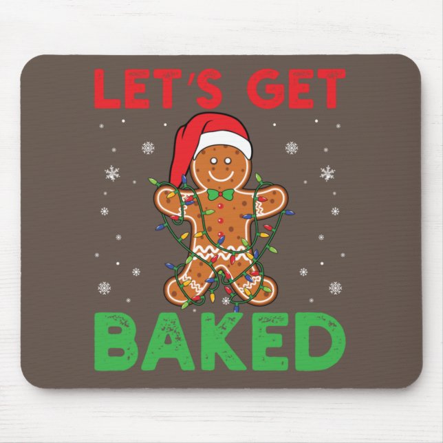 Let's Get Baked Gingerbread Christmas Cookie Bakin Mouse Mat (Front)