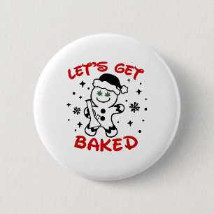 Let's Get Baked Gingerbread Man Weed Funny Christm 6 Cm Round Badge