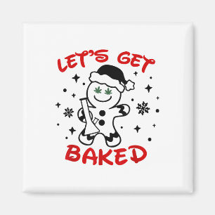 Let's Get Baked Gingerbread Man Weed Funny Christm Magnet