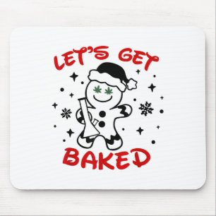Let's Get Baked Gingerbread Man Weed Funny Christm Mouse Mat
