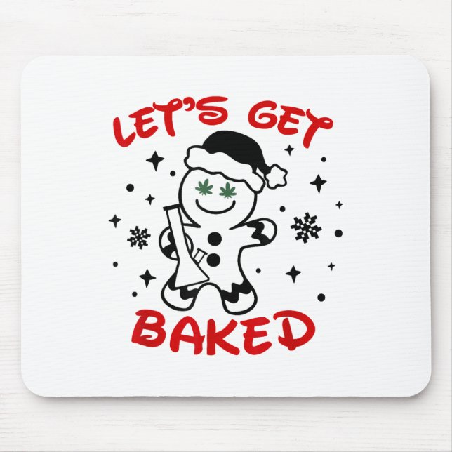 Let's Get Baked Gingerbread Man Weed Funny Christm Mouse Mat (Front)
