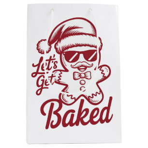 Let's Get Baked Snarky Christmas Sarcastic Funny Medium Gift Bag