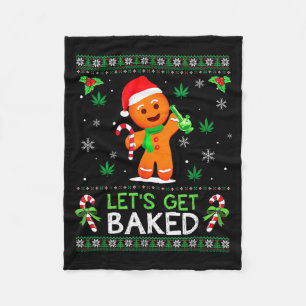 Lets Get Baked Ugly Sweater Weed Christmas Xmas Fleece Blanket