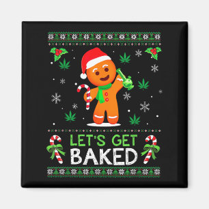 Lets Get Baked Ugly Sweater Weed Christmas Xmas  Magnet