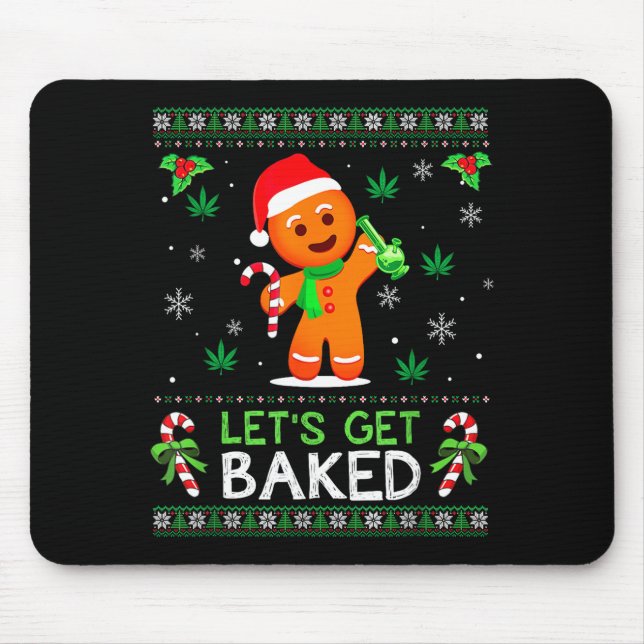 Lets Get Baked Ugly Sweater Weed Christmas Xmas  Mouse Mat (Front)