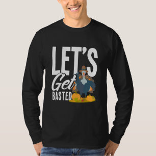 Let's Get Basted Christmas Thanksgiving T-Shirt
