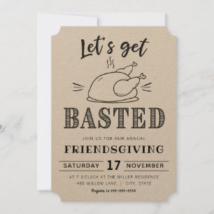 Let's get basted   Friendsgiving invitation