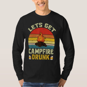 Lets Get Campfire Drunk Campfire Drinking Team Cam T-Shirt