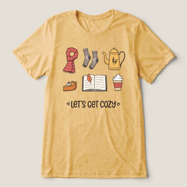 Let's Get Cosy Tri-Blend Shirt (Design Front)