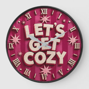 Let's Get Cozy Retro Cozy Home Typography Large Clock