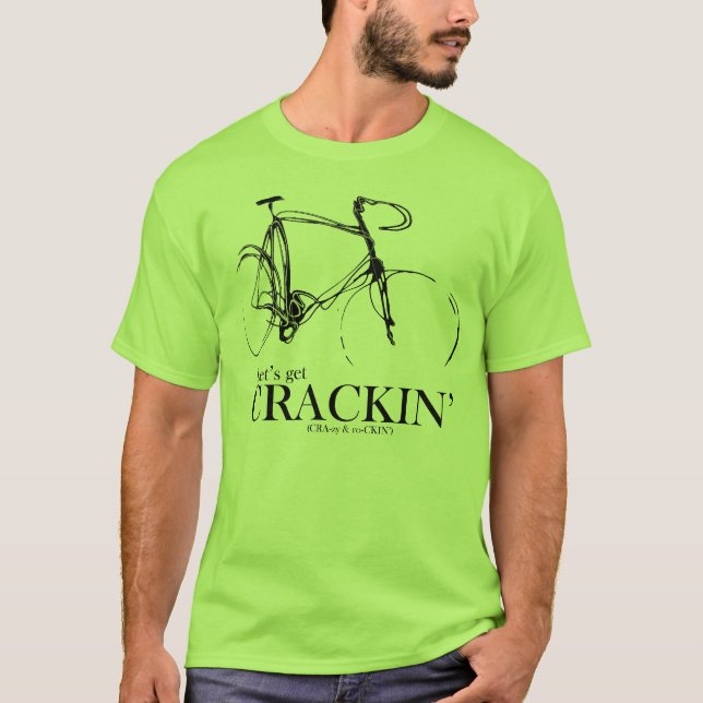 Let's get CRACKIN' T-Shirt (Front)