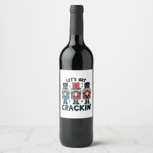 Lets Get Crackin Wine Label