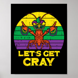 Lets Get Cray Crawfish Funny Mardi Gras Women Men Poster
