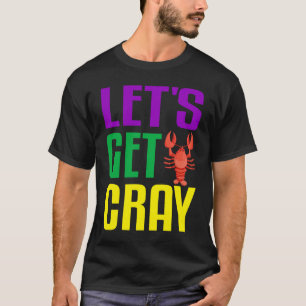 Let's Get Cray  Crawfish Mardi Gras Women Kid Boys T-Shirt