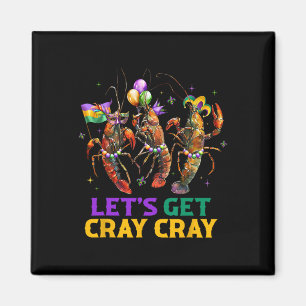 Let's Get Cray Cray Crawfish Costume Boys Men Mard Magnet