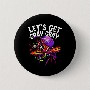 Let's Get Cray Dabbing Crawfish Mardi Gras Men Wom 6 Cm Round Badge