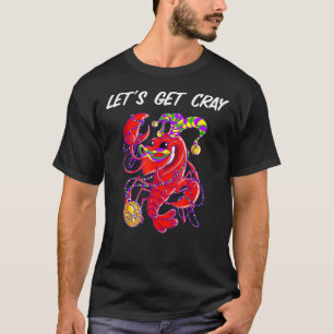 Lets Get Cray Fat Tuesday Men Women Kids Party Mar T-Shirt