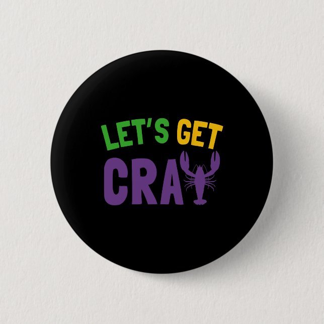 Let's Get Cray Mardi Gras  6 Cm Round Badge (Front)