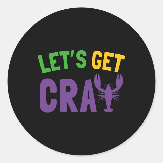 Let's Get Cray Mardi Gras  Classic Round Sticker (Front)