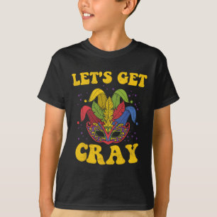 Let's Get Cray Mardi Gras T-Shirt
