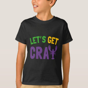 Let's Get Cray Mardi Gras T-Shirt