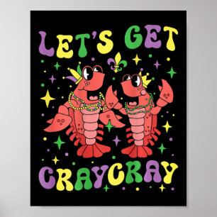 Lets Get Craycray Crayfish Mardi Gras Crawfish Men Poster