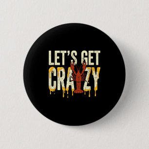 Lets get crayzy lobster crawfish seafood melted 6 cm round badge