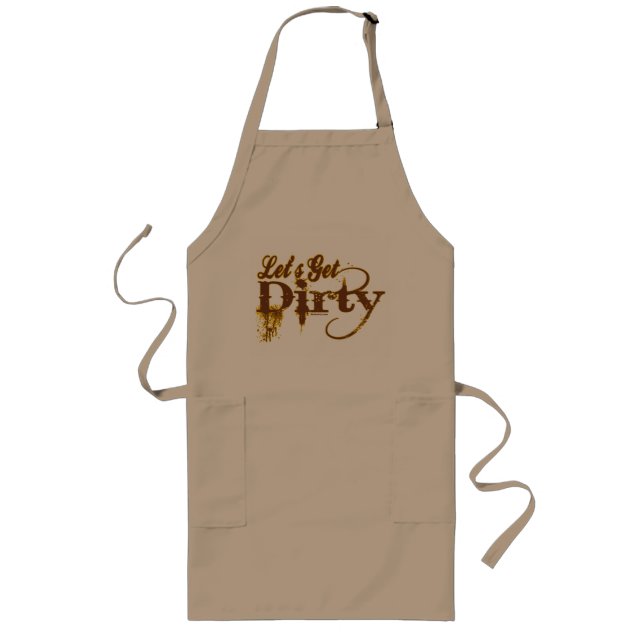 Let's Get Dirty Aprons (Front)