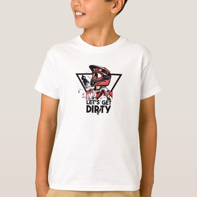 Let's get dirty T-Shirt (Front)