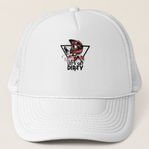 Let's get dirty trucker hat