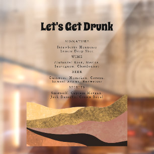Let's Get Drunk Transparent Funny Boho Wedding Bar Window Cling
