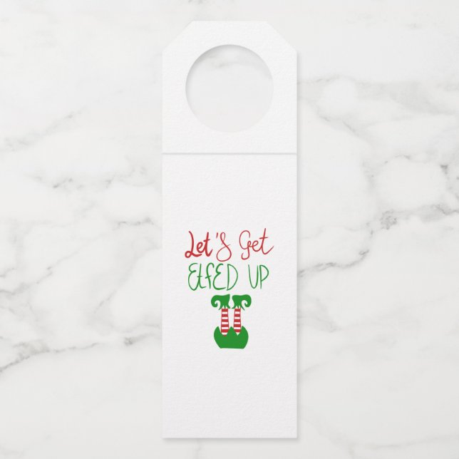 Let's Get Elfed Up Bottle Tag (Back)