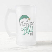 Lets Get Elfed Up | Christmas Alcohol Drinking Pun